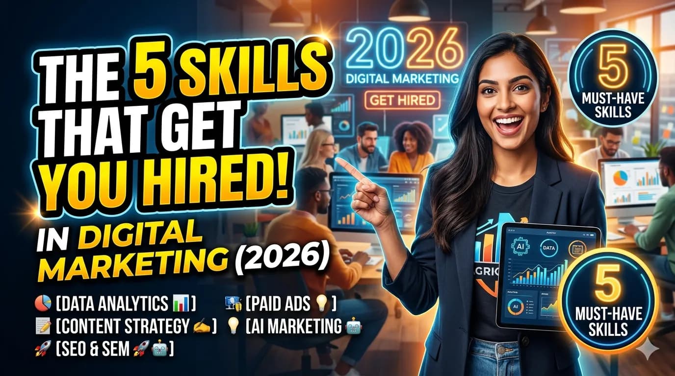 The 5 Skills That Will Get You Hired in Digital Marketing (2026)