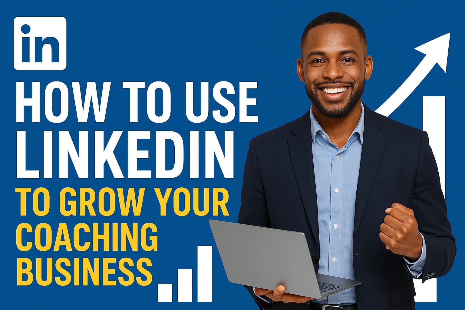 How to Use LinkedIn to Grow Your Coaching Business